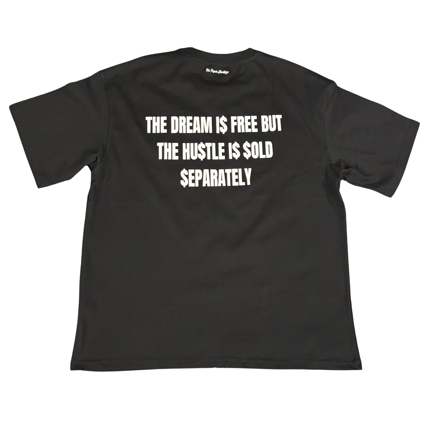 The Dream I$ Free But The Hu$tle I$ $old $eparately T-shirt
