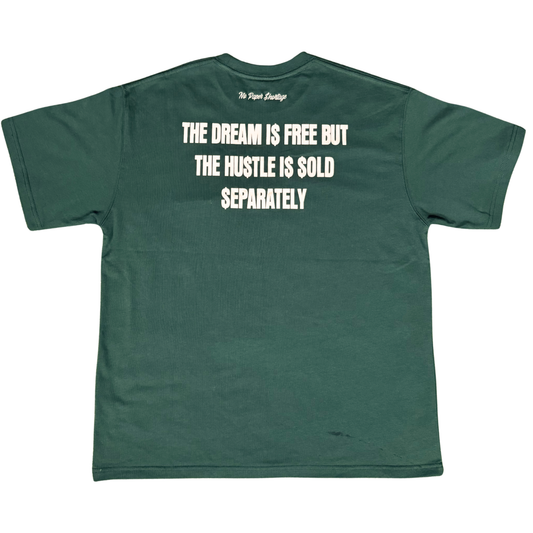 The Dream I$ Free But The Hu$tle I$ $old $eparately T-shirt