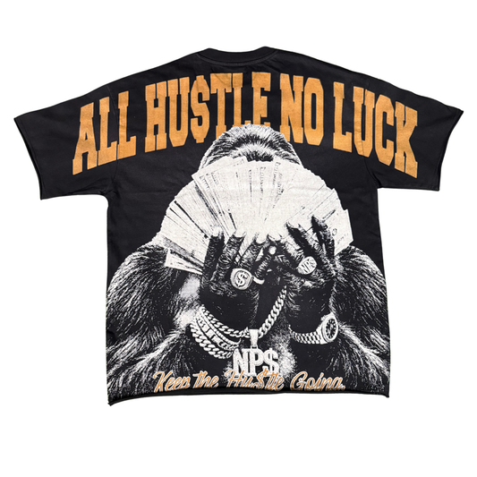 All Hu$tle, No Luck (T-shirt)